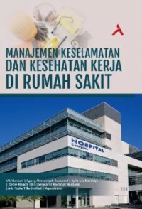 Image of Manajemen Keselamatan dan Kesehatan Kerja di Ruamah Sakit