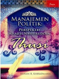 Image of Manajemen Politik : Perspektif Khajeh Nashiruddin Thusi