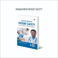 Image of MANAJEMEN PATEINT SAFETY (Konsep & Aplikasi Patient Safety dalam Kesehatan)