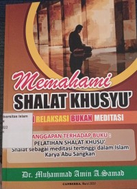 Image of Memahami Shalat Khusyu' Bukan Relaksasi Bukan Meditasi
