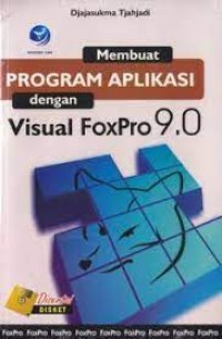 Image of Membuat Program Aplikasi dengan Visual FoxPro 9.0