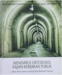 Image of Menembus Ortodoksi Kajian Kebijakan Publik