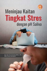 Image of Meninjau kaitan tingkat stress denga PH Saliva