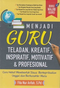 Image of Menjadi guru Teladan, Kreatif, Inspiratif, Motivatif & Profesional