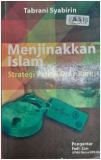 Image of Menjinakkan Islam : Strategi Politik Orde Baru