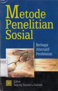 Image of Metode Penelitian Sosial : Berbagai alternatif pendekatan