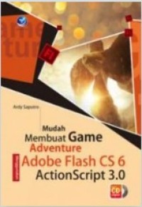 Image of Mudah Membuat Game Adventure Adobe Flash CS 6 ActionScript 3.0