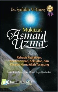 Image of Mukjizat Asmaul Uzma : Rahasia Keajaiban, Keistimewaan, Kekuataan, dan Khasiat Nama Allah Teragung