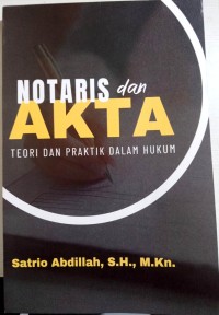 Image of Notaris dan Akta : Teori dan Prakteik dalam Hukum