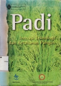 Image of Padi : Inovasi teknologi dan ketahanan pangan