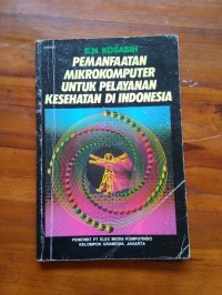 Image of Pemanfaatan Mikrokomputer untuk Pelayanan Kesehatan Di Indonesia