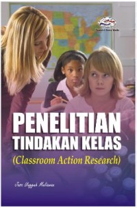 Image of Penelitian Tindakan Kelas (Classroom Action Research)
