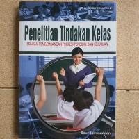 Image of Penelitian Tindakan Kelas (Sebagai Pengembang. Profesi)