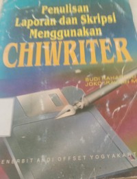 Image of Penulisan Laporan Dan Skripsi Menggunakan Chiwrite