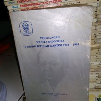 Image of Perjuangan Wanita Indonesia 10 Windu Setelah Kartini 1904-1984