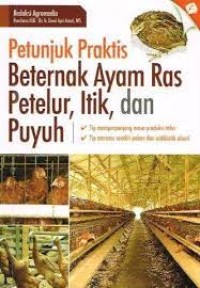 Image of PETUNJUK PRAKTIS BETERNAK AYAM RAS PETELUR, ITIK, DAN PUYUH