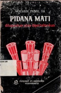 Image of Pidana Mati : dihapuskan atau dipertahankan
