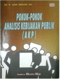 Image of Pokok-pokok Analisis Kebijakan Publik (AKP)
