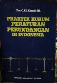 Image of Praktek hukum peraturan perundangan di Indonesia