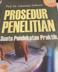 Image of Prosedur Penelitian Suatu Pendekatan Praktik