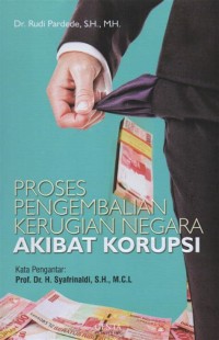 Image of Proses Pengembalian Kerugian Negara Akibat Koruptor