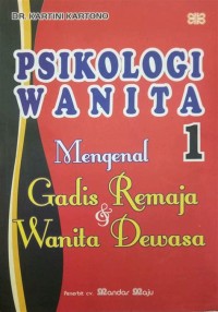 Image of Psikologi Wanita : Mengenal Gadis Remaja & Wanita Dewasa