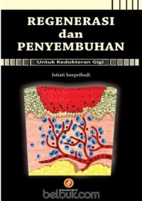 Image of Regenerasi dan Penyembuhan  (untuk kedokteran gigi )