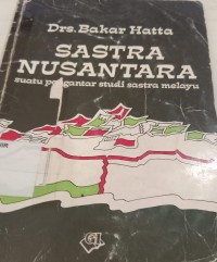 Image of Sastra nusantara suatu pengantar studi sastra melayu