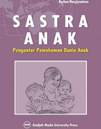 Image of Sastra Anak : Pengantar Pemahaman Dunia Anak