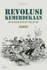 Image of Sejarah Revolusi Kemerdekaan Daerah Kalteng