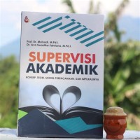 Image of Supervisi Akademik : Konsep, Teori, Model Perencanaan, dan Implikasinya