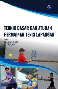 Image of Teknik Dasar dan Aturan Permainan Tenis Lapangan