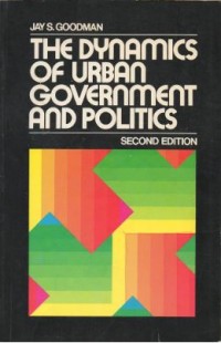 Image of The Dymanics Of Urban Goferment And Politics