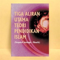 Image of Tiga Aliran Utama Teori Pendidikan Islam