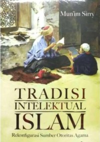 Image of Tradisi Intelektual Islam : Rekonfigurasi su,ber otoritas agama
