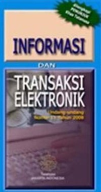 Image of Undang-Undang Informasi dan Transaksi Elektronik (UU RI No. 11 Th. 2008)