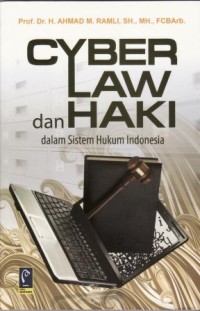 Image of CYBER LAW dan HAKI : dalam sistem hukum Indonesia