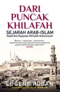 Dari Puncak Khilafah Sejarah Arab Islam sejak era Kejayaan Khilafah Ustmaniyah.