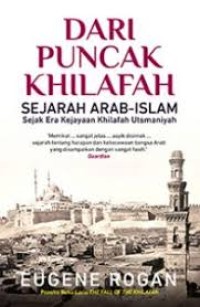 Image of Dari Puncak Khilafah Sejarah Arab Islam sejak era Kejayaan Khilafah Ustmaniyah.