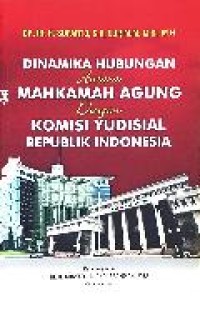 Image of Dinamika Hubungan Antara Mahkamah Agung dengan Komisi Yudisial RI