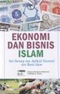 Image of Ekonomi dan Bisnis Islam : Seri konsep dan aplikasi ekonomi dan bisnis Islam