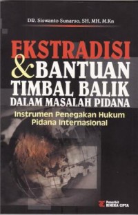 Image of Ekstradisi dan Bantuan Timbal Balik dalam Masalah Pidana : instrumen penegakan hukum pidana internasional