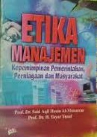 Image of Etika Manajemen : Kepemimpinan pemerintahan, perniagaan dan masyarakat