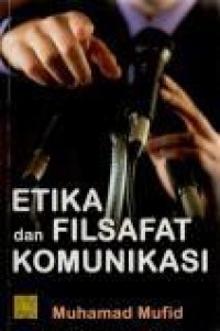 Image of Etika dan Filsafat Komunikasi