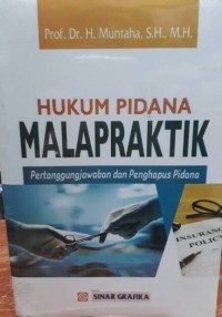 Image of Hukum Pidana Malapraktik : Pertanggungjawaban dan Penghapus Pidana