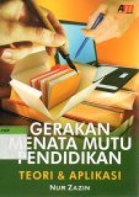 Image of Gerakan Menata Mutu Pendidikan ; Teori dan Aplikasi