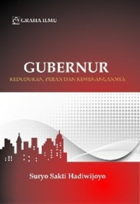 Image of Gubernur : Kedudukan, peran dan kewenangannya.
