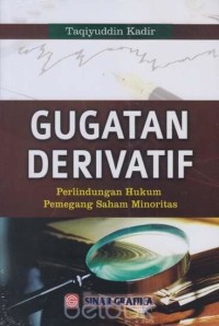 Image of Gugatan Derivatif : Perlindungan hukum Pemegang Saham Minoritas