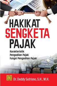 Image of Hakikat Sengketa Pajak: karakteristik, pengadilan pajak ,fungsi pengadilan pajak.
