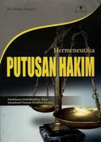 Image of Hermeneutika Putusan Hakim: pendekatan multidisipliner dalam memahami putusan peradilan perdata.